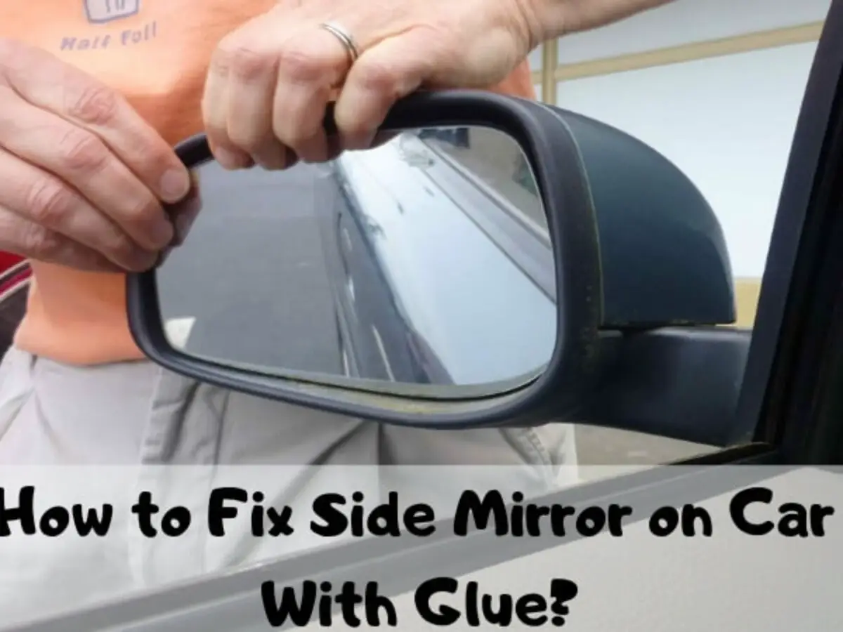How To Glue Side View Mirror