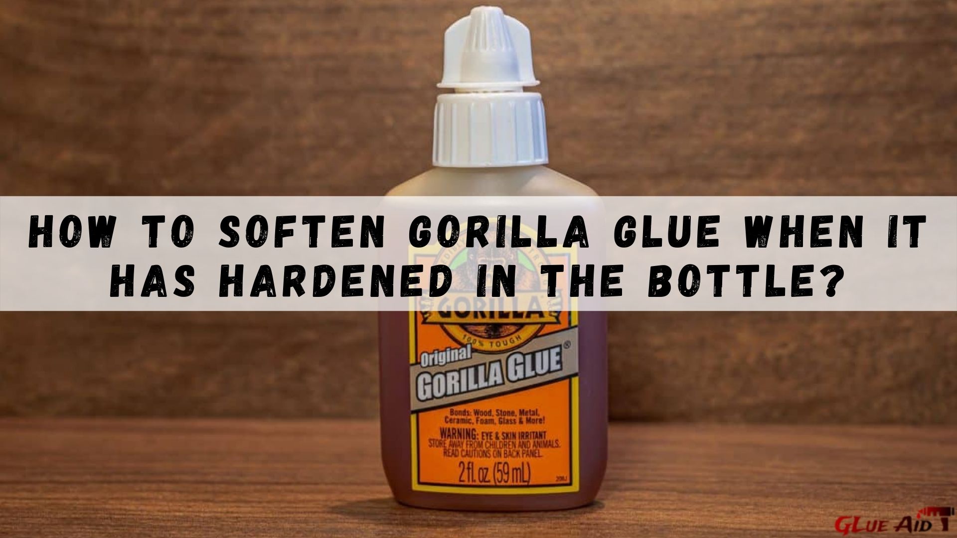 How To Melt Hardened Gorilla Glue