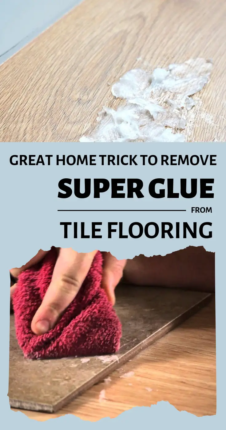 How To Remove Super Glue From Porcelain Tiles