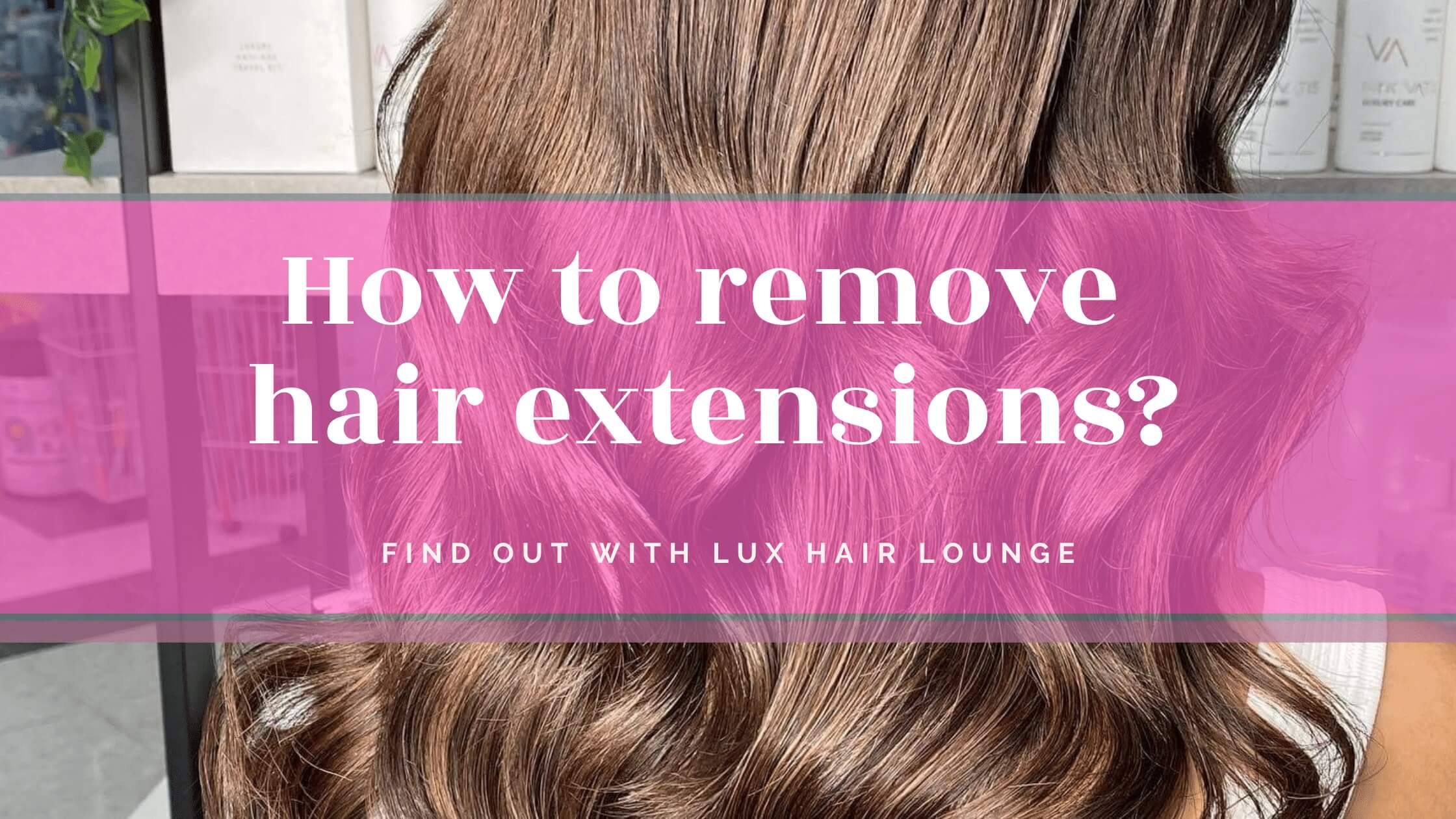 How To Remove Tape Extension Glue From Hair At Home