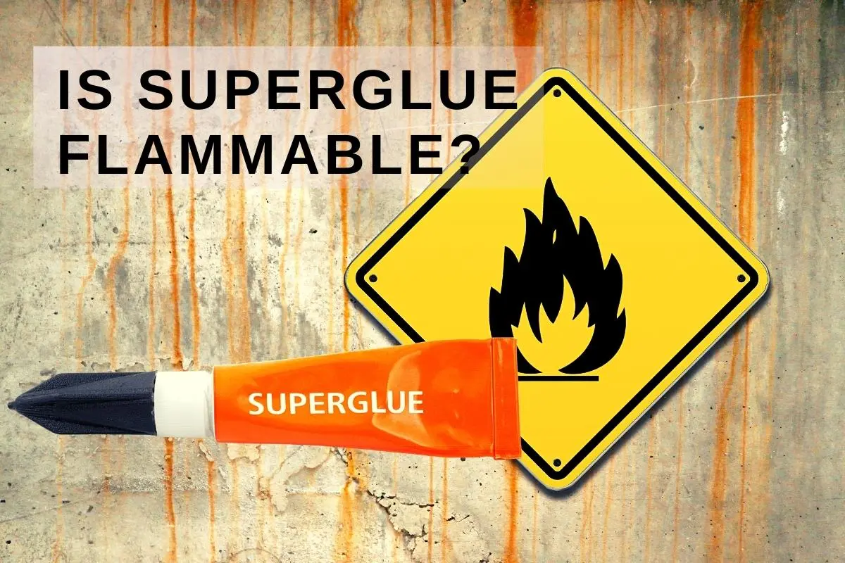 Is Super Glue Flammable When Dry